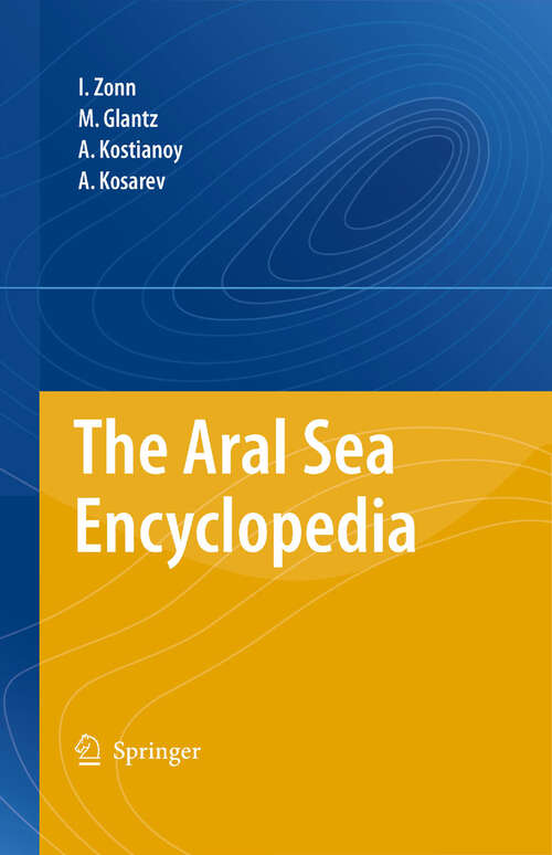 Book cover of The Aral Sea Encyclopedia (2009) (Encyclopedia of Seas)