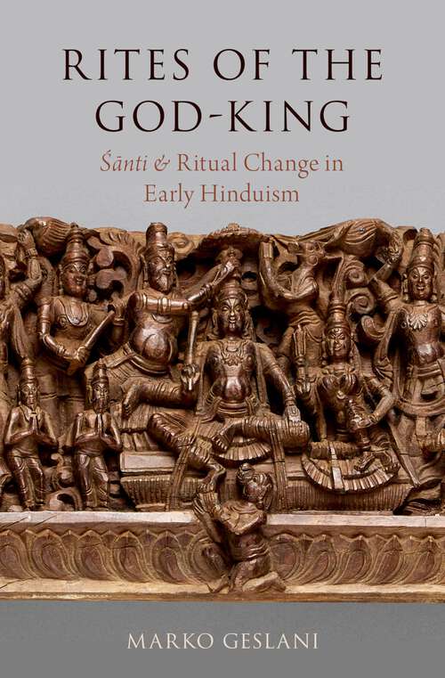 Book cover of Rites of the God-King: Santi and Ritual Change in Early Hinduism (Oxford Ritual Studies Series)