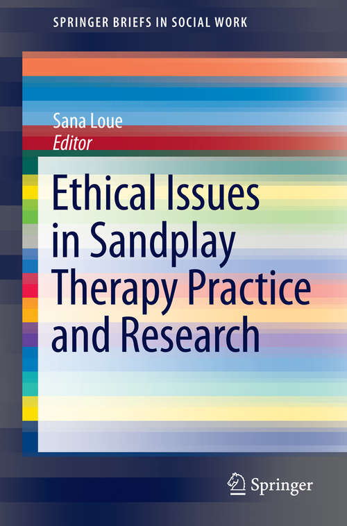 Book cover of Ethical Issues in Sandplay Therapy Practice and Research (2015) (SpringerBriefs in Social Work)