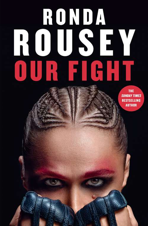 Book cover of Our Fight: The new inspirational memoir from the UFC and WWE icon for 2024