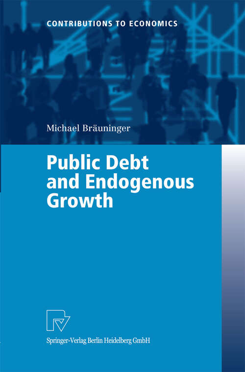 Book cover of Public Debt and Endogenous Growth (2003) (Contributions to Economics)