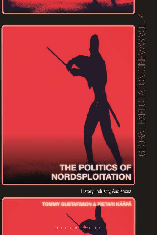 Book cover of The Politics of Nordsploitation: History, Industry, Audiences (Global Exploitation Cinemas)