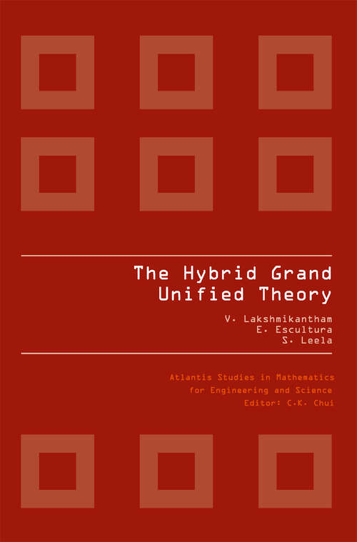 Book cover of THE HYBRID GRAND UNIFIED THEORY (2009) (Atlantis Studies in Mathematics for Engineering and Science #3)