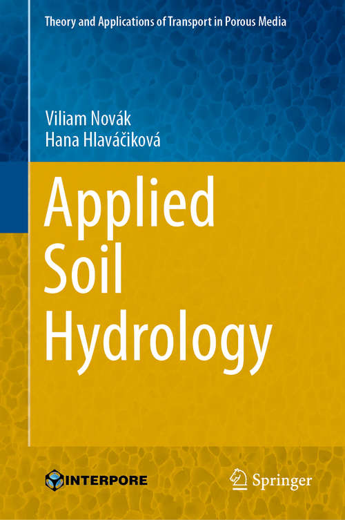Book cover of Applied Soil Hydrology (1st ed. 2019) (Theory and Applications of Transport in Porous Media #32)
