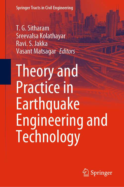 Book cover of Theory and Practice in Earthquake Engineering and Technology (1st ed. 2023) (Springer Tracts in Civil Engineering)
