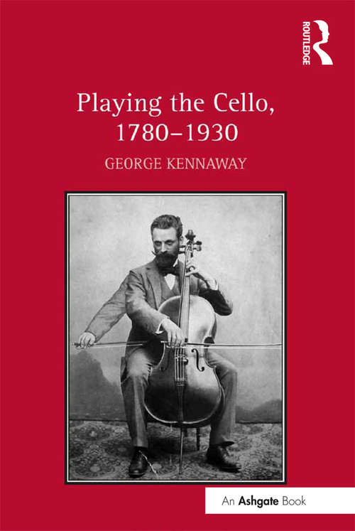 Book cover of Playing the Cello, 1780-1930