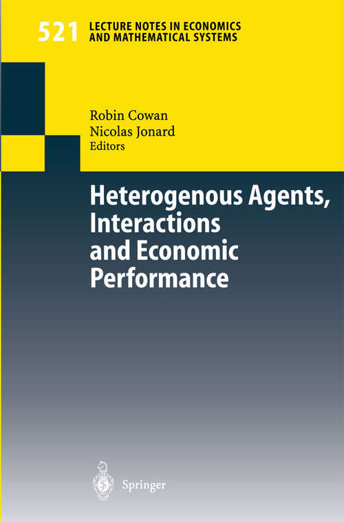 Book cover of Heterogenous Agents, Interactions and Economic Performance (2003) (Lecture Notes in Economics and Mathematical Systems #521)