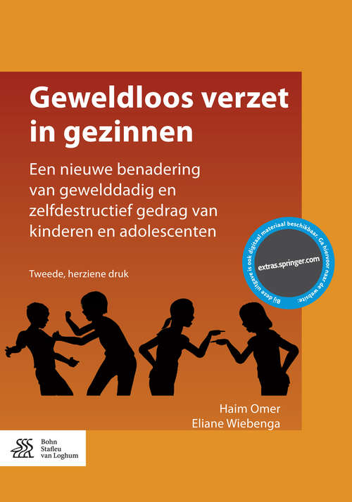 Book cover of Geweldloos verzet in gezinnen: Een nieuwe benadering van gewelddadig en zelfdestructief gedrag van kinderen en adolescenten (2nd ed. 2015)