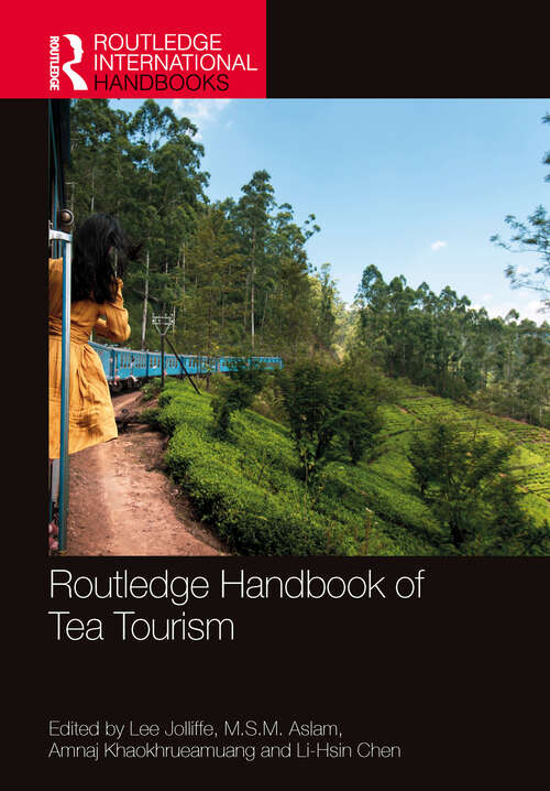 Book cover of Routledge Handbook of Tea Tourism (Routledge International Handbooks)