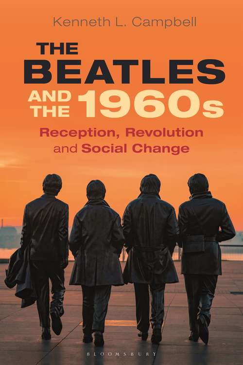 Book cover of The Beatles and the 1960s: Reception, Revolution, and Social Change