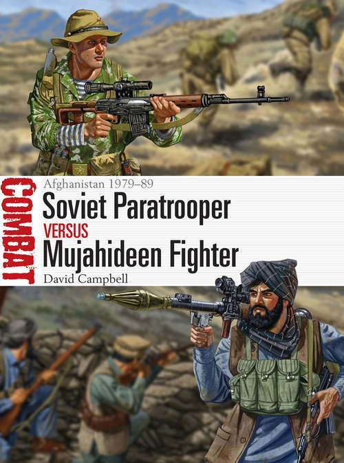 Book cover of Soviet Paratrooper vs Mujahideen Fighter: Afghanistan 1979–89 (Combat #29)
