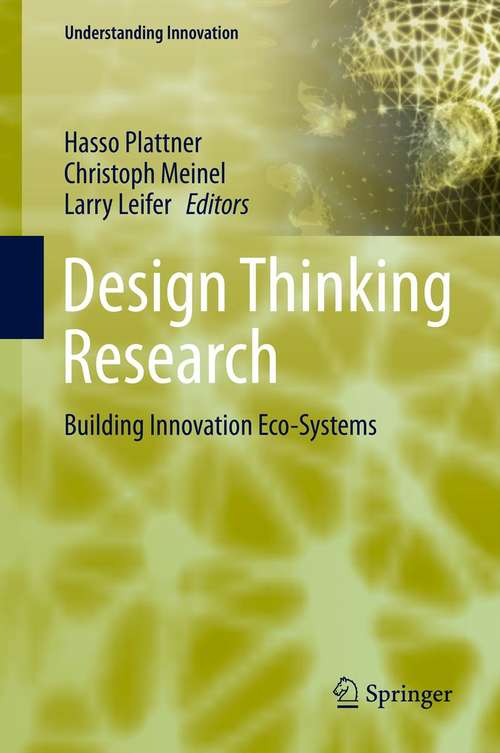 Book cover of Design Thinking Research: Building Innovation Eco-Systems (2014) (Understanding Innovation)