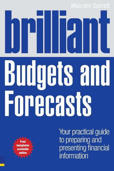Book cover of Brilliant Budgets and Forecasts: Your Practical Guide to Preparing and Presenting Financial Information (Brilliant Business)