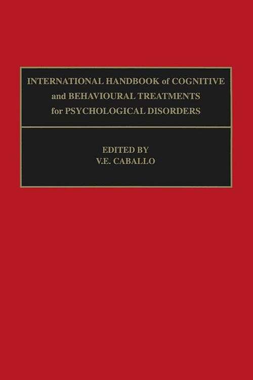 Book cover of International Handbook of Cognitive and Behavioural Treatments for Psychological Disorders