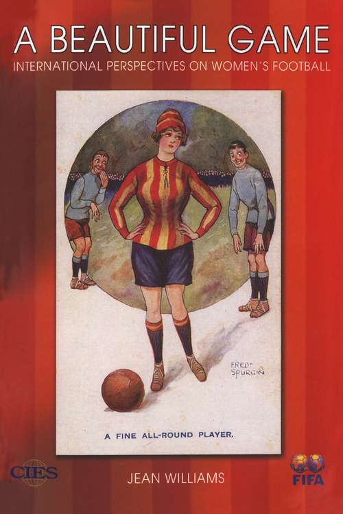 Book cover of A Beautiful Game: International Perspectives on Women's Football