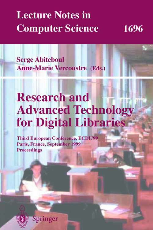 Book cover of Research and Advanced Technology for Digital Libraries: Third European Conference, ECDL'99, Paris, France, September 22-24, 1999, Proceedings (1999) (Lecture Notes in Computer Science #1696)