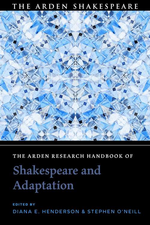 Book cover of The Arden Research Handbook of Shakespeare and Adaptation (The Arden Shakespeare Handbooks)