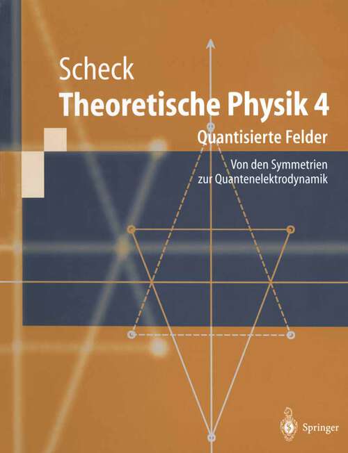 Book cover of Theoretische Physik 4: Quantisierte Felder. Von den Symmetrien zur Quantenelektrodynamik (2001) (Springer-Lehrbuch)