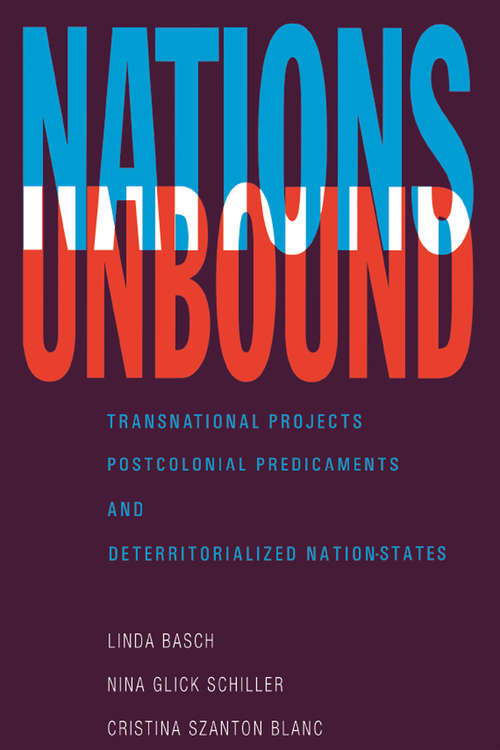 Book cover of Nations Unbound: Transnational Projects, Postcolonial Predicaments and Deterritorialized Nation-States