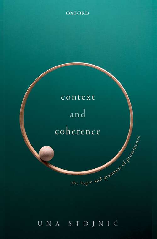 Book cover of Context and Coherence: The Logic and Grammar of Prominence