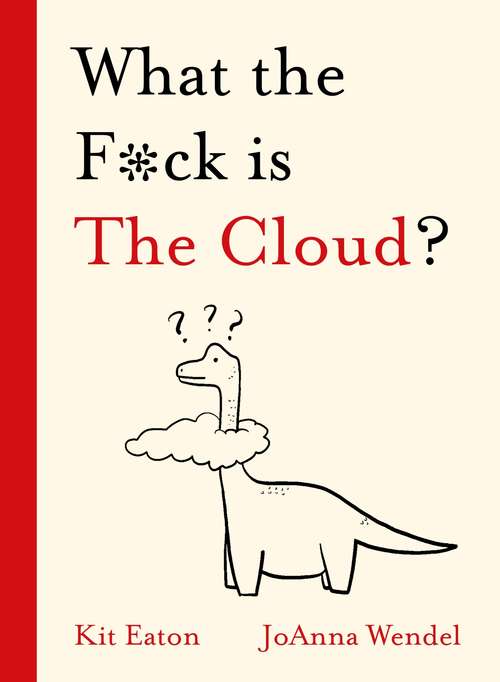 Book cover of What the F*ck is The Cloud? (WTF Series)
