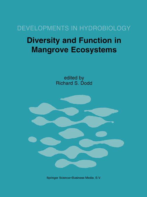 Book cover of Diversity and Function in Mangrove Ecosystems: Proceedings of Mangrove Symposia held in Toulouse, France, 9–10 July 1997 and 8–10 July 1998 (1999) (Developments in Hydrobiology #145)