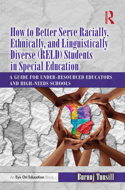Book cover of How to Better Serve Racially, Ethnically, and Linguistically Diverse (RELD) Students in Special Education: A Guide for Under-resourced Educators and High-needs Schools
