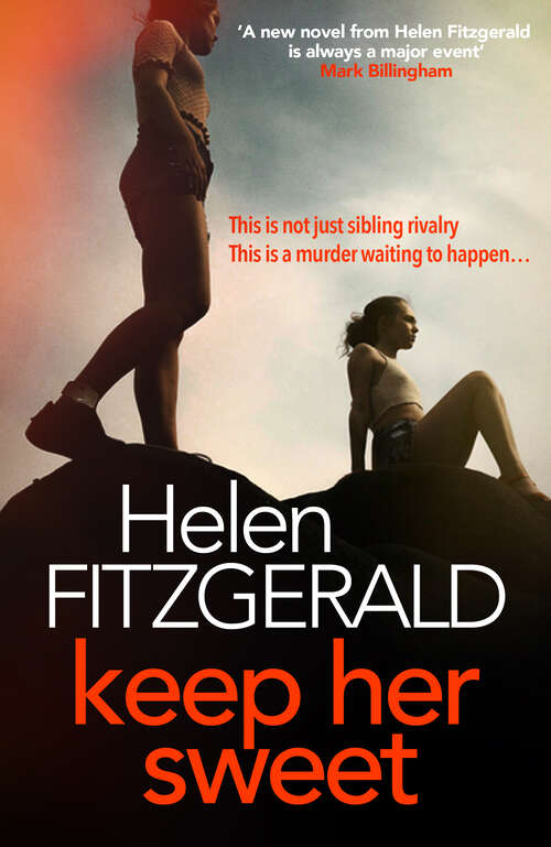 Book cover of Keep Her Sweet: The tense, shocking, wickedly funny new psychological thriller from the author of The Cry