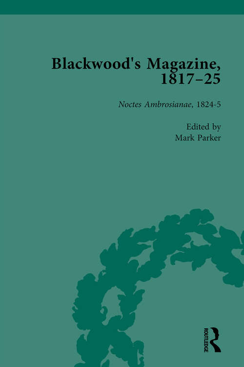 Book cover of Blackwood's Magazine, 1817-25, Volume 4: Selections from Maga's Infancy