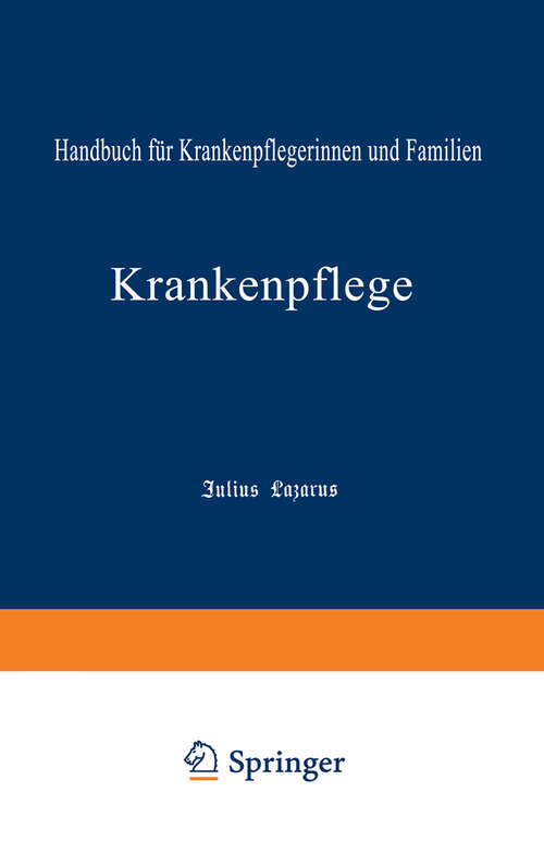 Book cover of Krankenpflege: Handbuch für Krankenpflegerinnen und Familien (1897)