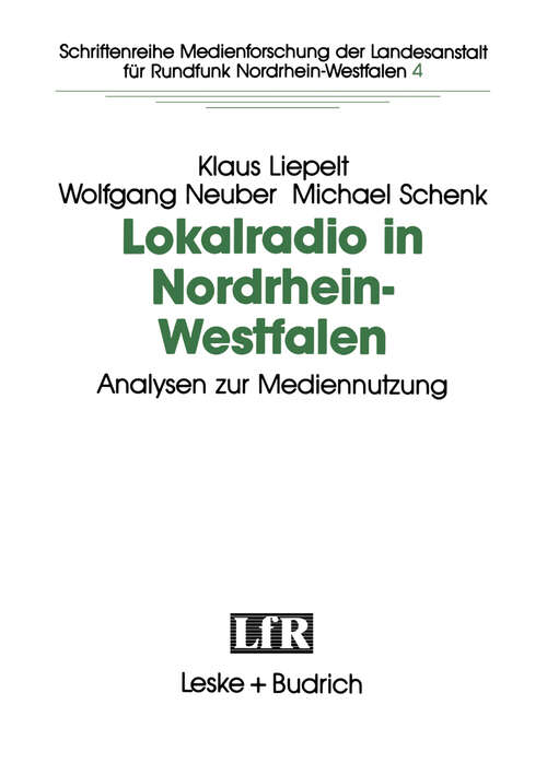 Book cover of Lokalradio in Nordrhein-Westfalen — Analysen zur Mediennutzung (1993) (Schriftenreihe Medienforschung der Landesanstalt für Medien in NRW #4)