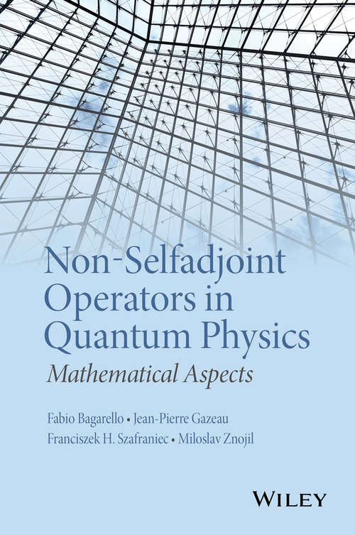 Book cover of Non-Selfadjoint Operators in Quantum Physics: Mathematical Aspects