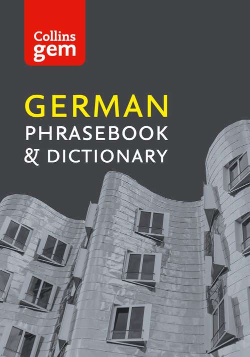 Book cover of Collins German Phrasebook and Dictionary Gem Edition: Phrasebook And Dictionary (ePub edition) (Collins Gem #04)