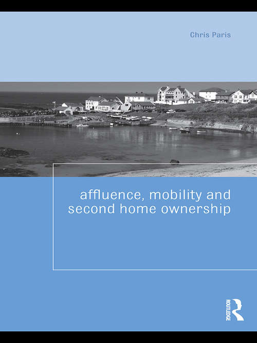 Book cover of Affluence, Mobility and Second Home Ownership (Housing and Society Series)