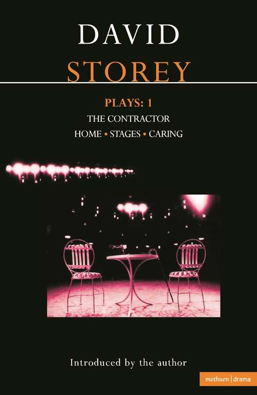 Book cover of Storey Plays: The Contractor; Home; Stages; Caring (Contemporary Dramatists)