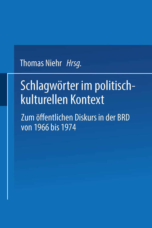 Book cover of Schlagwörter im politisch-kulturellen Kontext: Zum öffentlichen Diskurs in der BRD von 1966 bis 1974 (1. Aufl. 1993) (DUV Sprachwissenschaft)