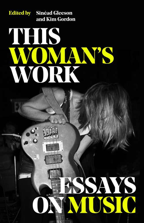 Book cover of This Woman's Work: Essays on Music
