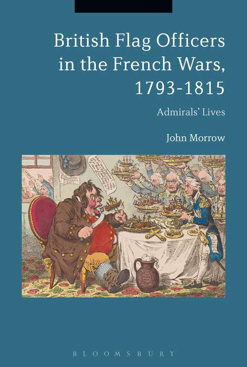 Book cover of British Flag Officers in the French Wars, 1793-1815: Admirals' Lives