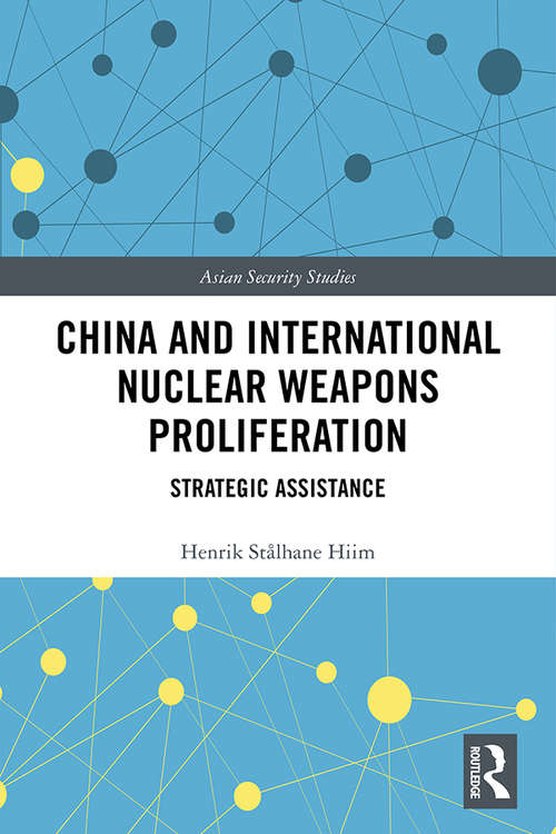 Book cover of China and International Nuclear Weapons Proliferation: Strategic Assistance (Asian Security Studies)