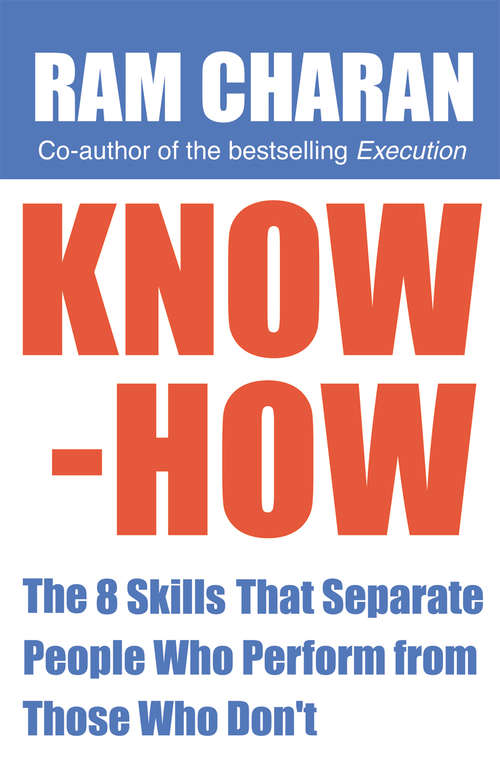 Book cover of Know-How: The 8 Skills that Separate People who Perform From Those Who Don't
