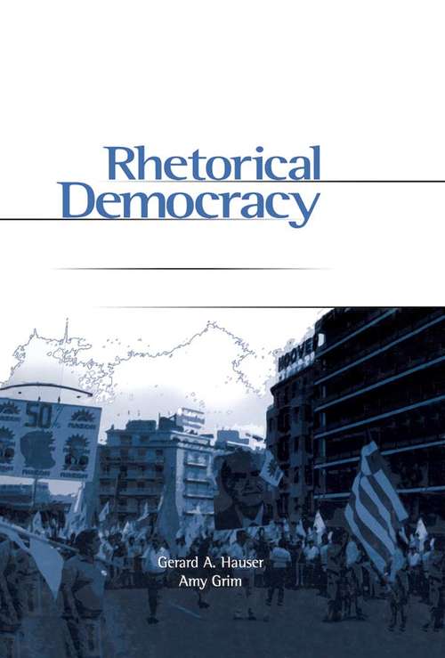 Book cover of Rhetorical Democracy: Discursive Practices of Civic Engagement