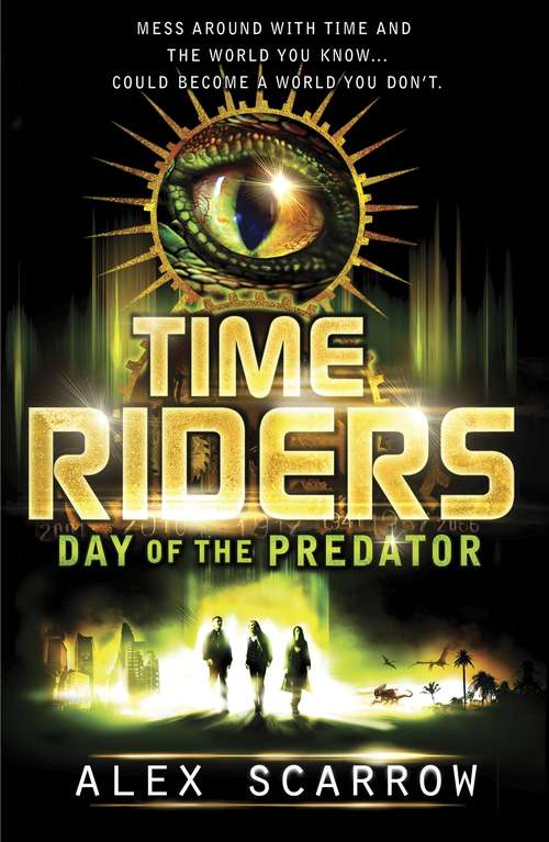 Book cover of TimeRiders: Day of the Predator (Book 2) (TimeRiders #2)
