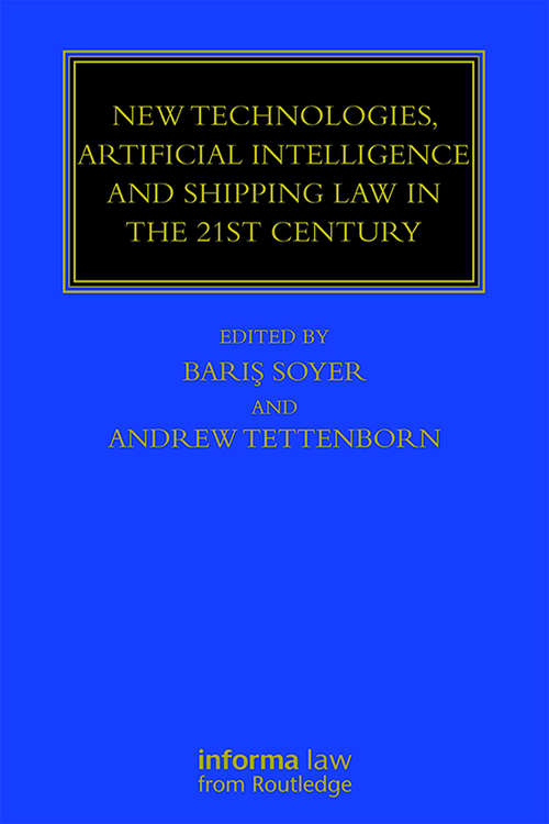 Book cover of New Technologies, Artificial Intelligence and Shipping Law in the 21st Century (Maritime and Transport Law Library)
