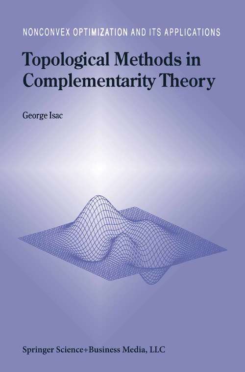 Book cover of Topological Methods in Complementarity Theory (2000) (Nonconvex Optimization and Its Applications #41)