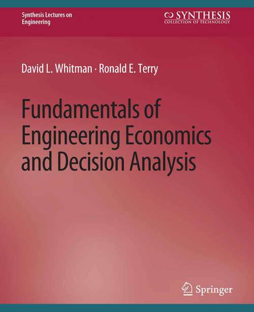 Book cover of Fundamentals of Engineering Economics and Decision Analysis (Synthesis Lectures on Engineering)