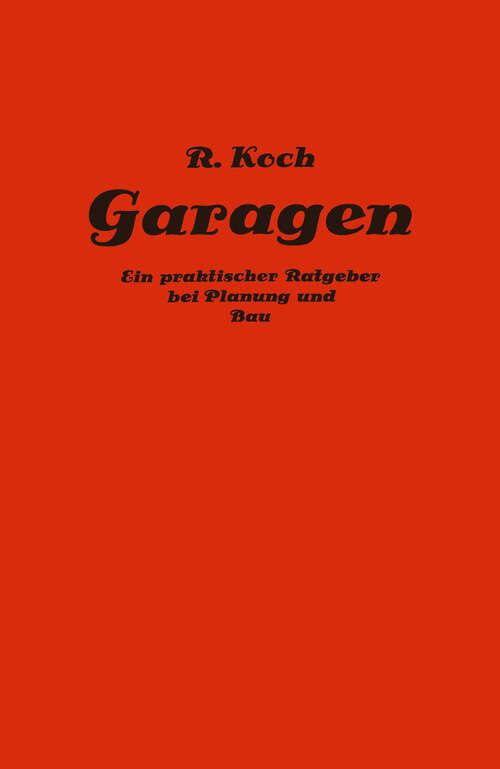 Book cover of Private und gewerbliche Garagen: Ein praktischer Ratgeber bei Planung und Bau von Garagenanlagen (1925)
