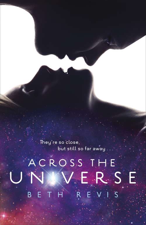 Book cover of Across the Universe (Across The Universe Trilogy: Bk. 1)