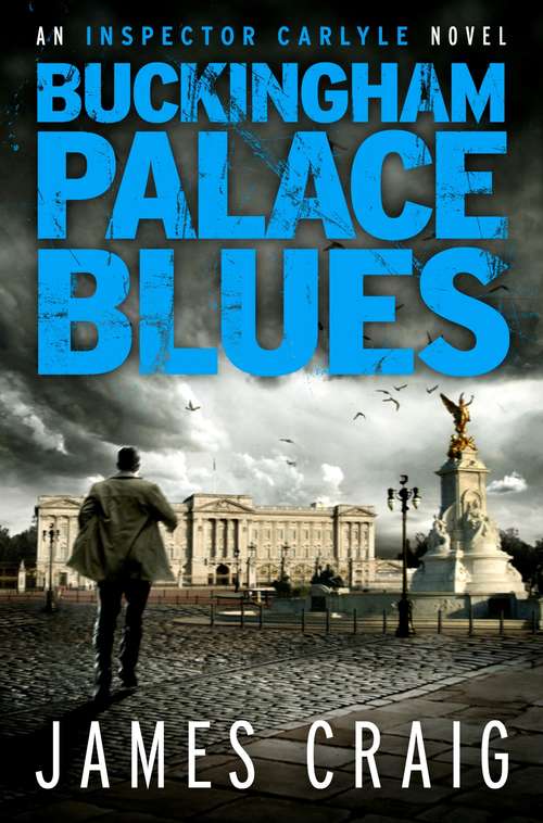 Book cover of Buckingham Palace Blues: An Inspector Carlyle Mystery (Inspector Carlyle #3)