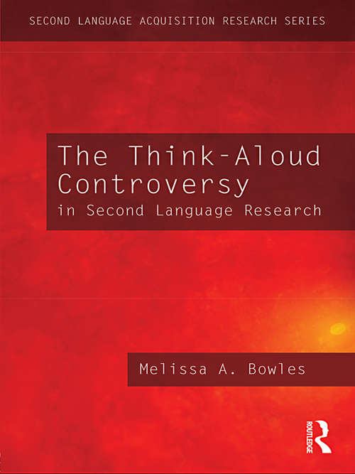 Book cover of The Think-Aloud Controversy in Second Language Research (Second Language Acquisition Research Series)