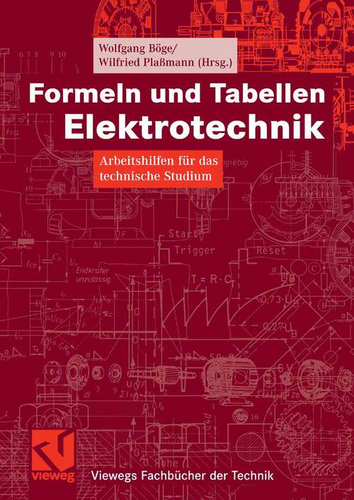 Book cover of Formeln und Tabellen Elektrotechnik: Arbeitshilfen für das technische Studium (2007) (Viewegs Fachbücher der Technik)